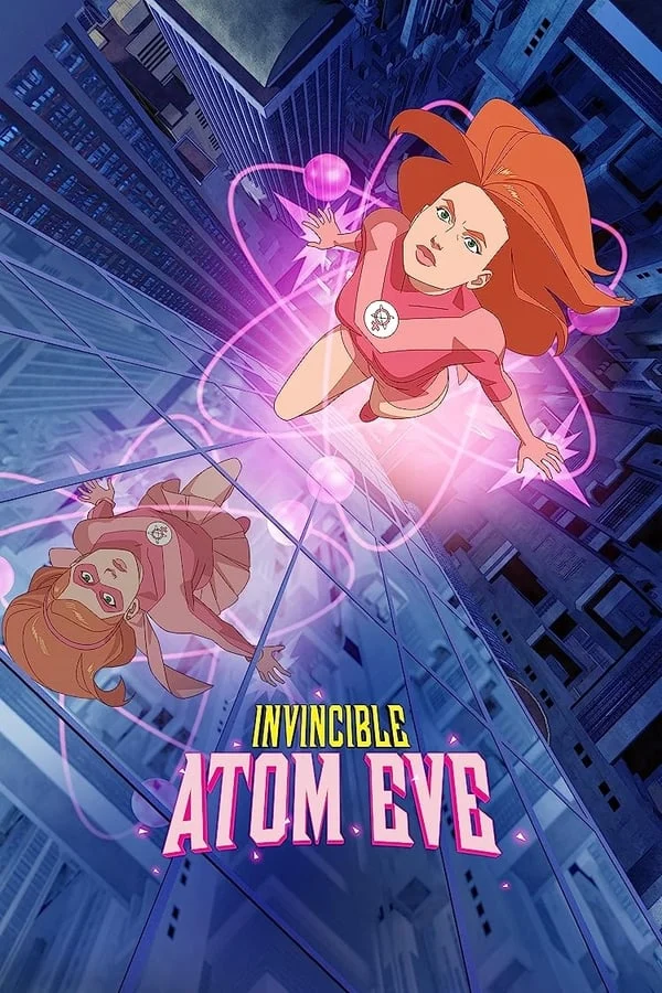 Bất Khả Chiến Bại: Atom Eve (Tập Đặc Biệt) - Invincible: Atom Eve (2023)